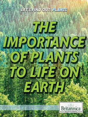 cover image of The Importance of Plants to Life on Earth